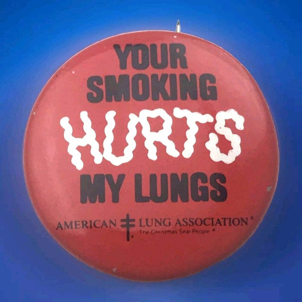 Your Smoking Hurts My Lungs Pin Button Pinback Vintage American Lung Association